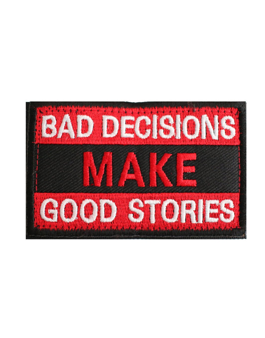 Bad Decisions Make Good Stories Patch - Gym Generation®--www.gymgeneration.ch