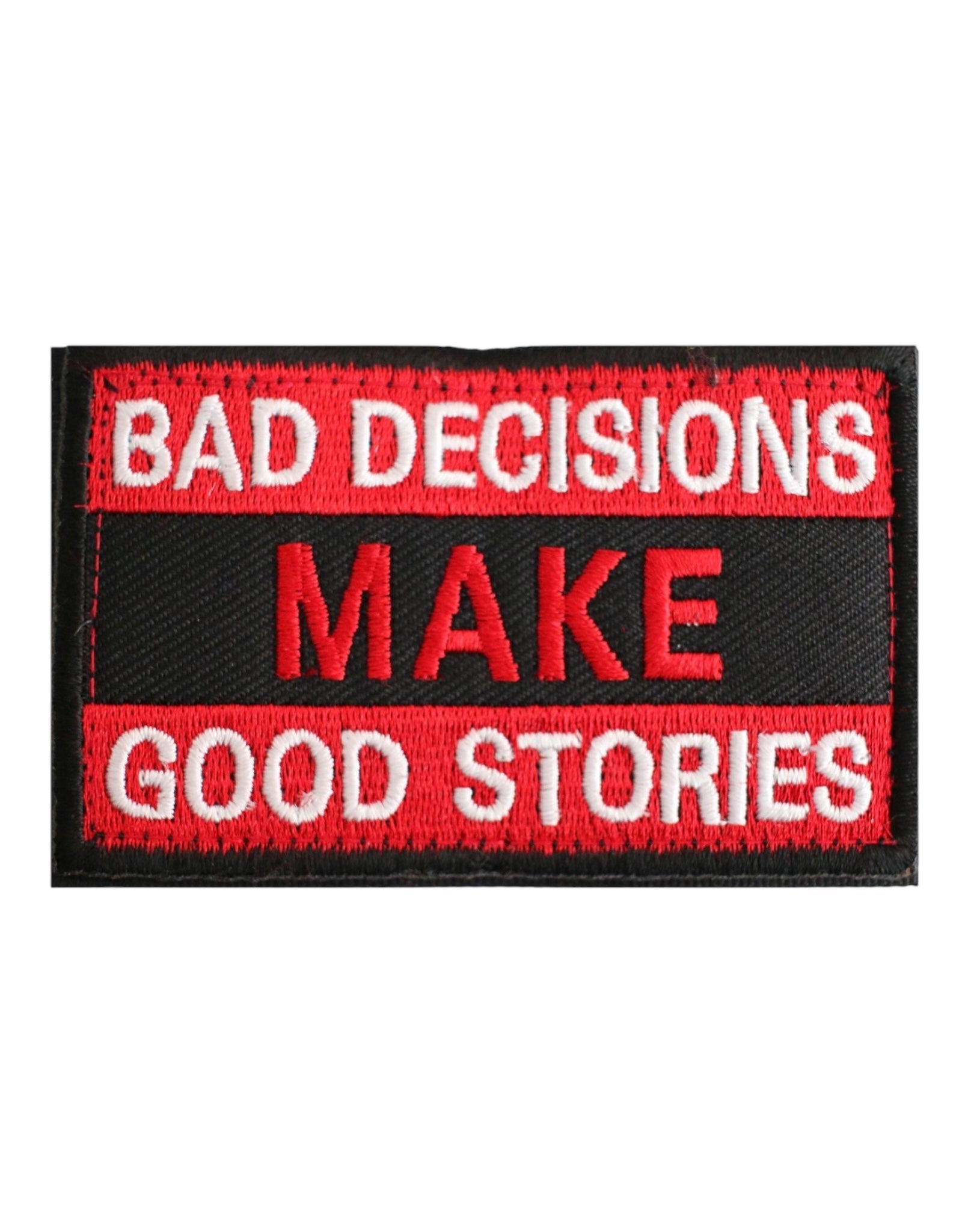 Bad Decisions Make Good Stories Patch - Gym Generation®--www.gymgeneration.ch